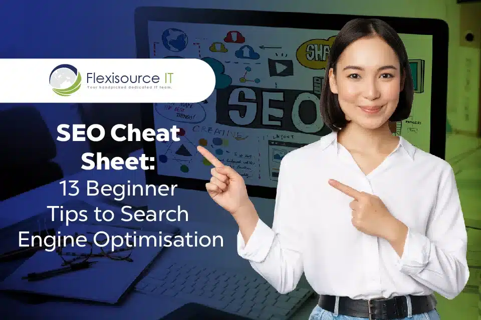 Flexisource_IT_-_SEO_Cheat_Sheet_13_Beginner_Tips_to_Search_Engine_Optimisation-01